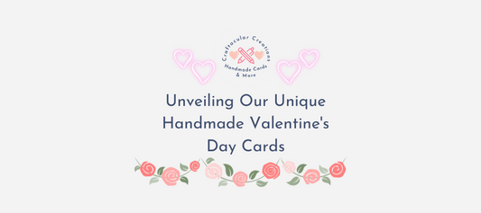 Unveiling Our Unique Handmade Valentine's Day Cards