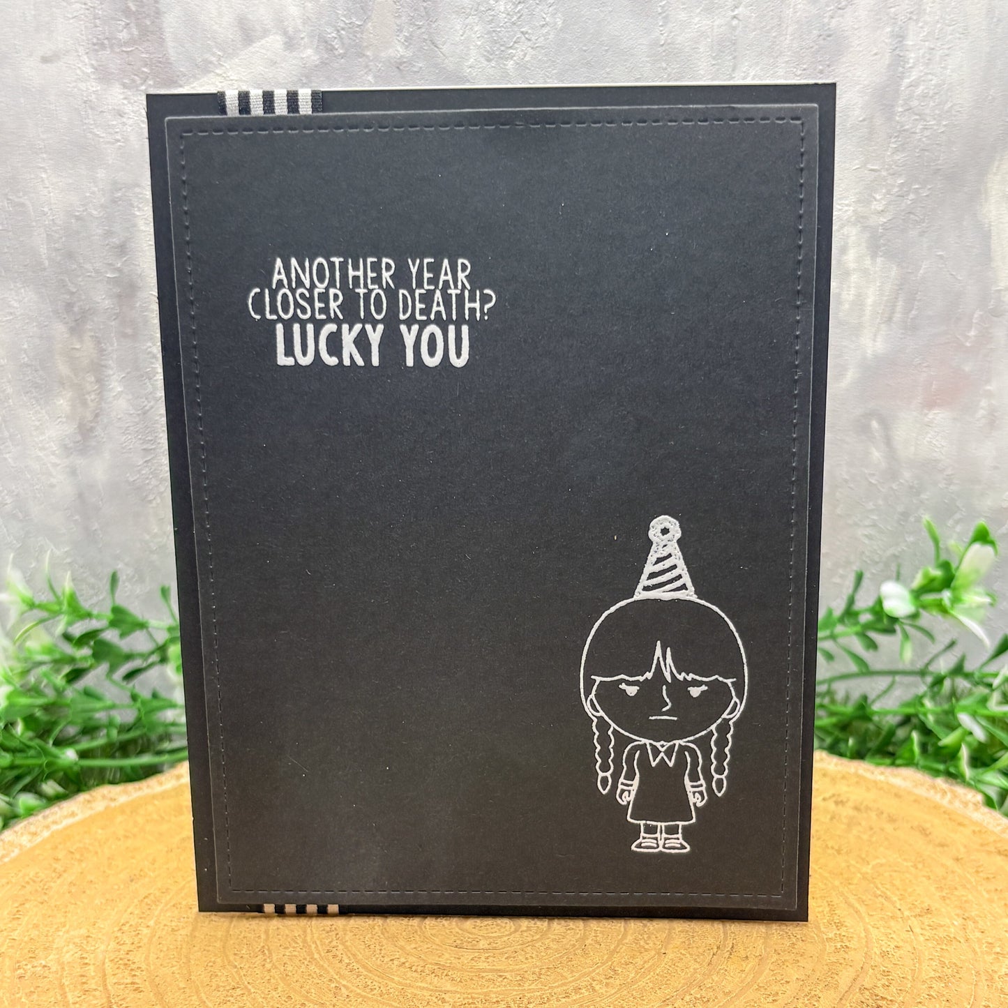 Another Year Closer To Death Handmade Character Birthday Card