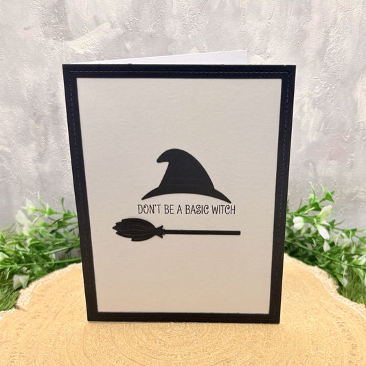 Don't Be A Basic Witch Handmade Card-1