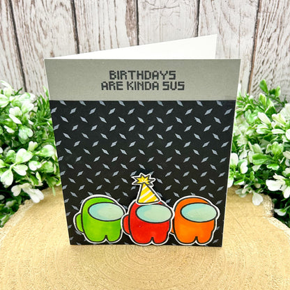 Birthday's Are Kinda Sus Character Themed Handmade Card