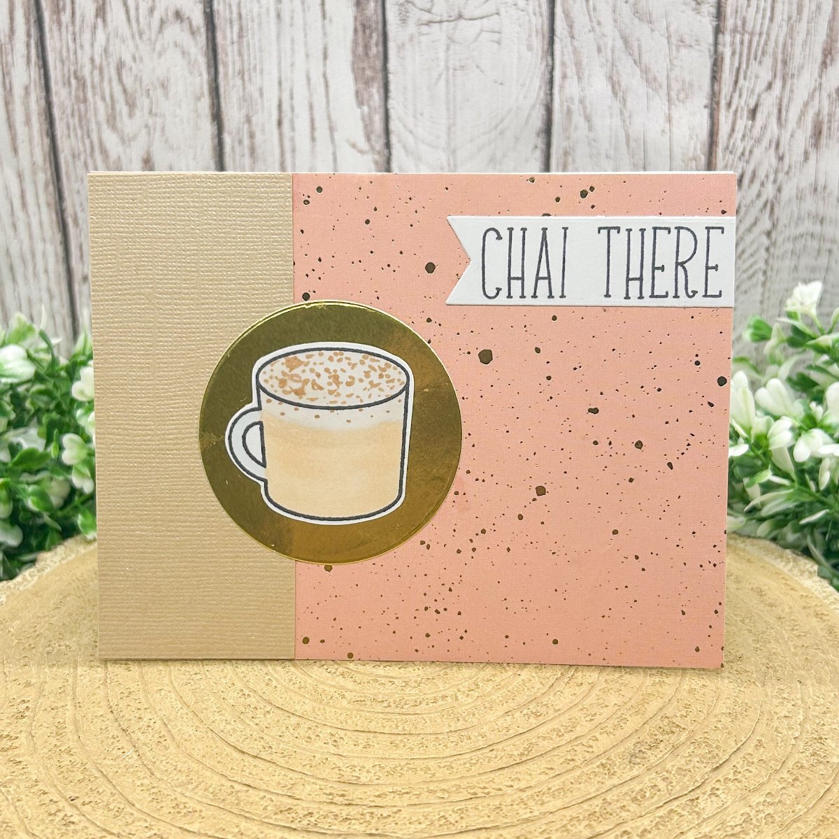 Chai There Handmade Card