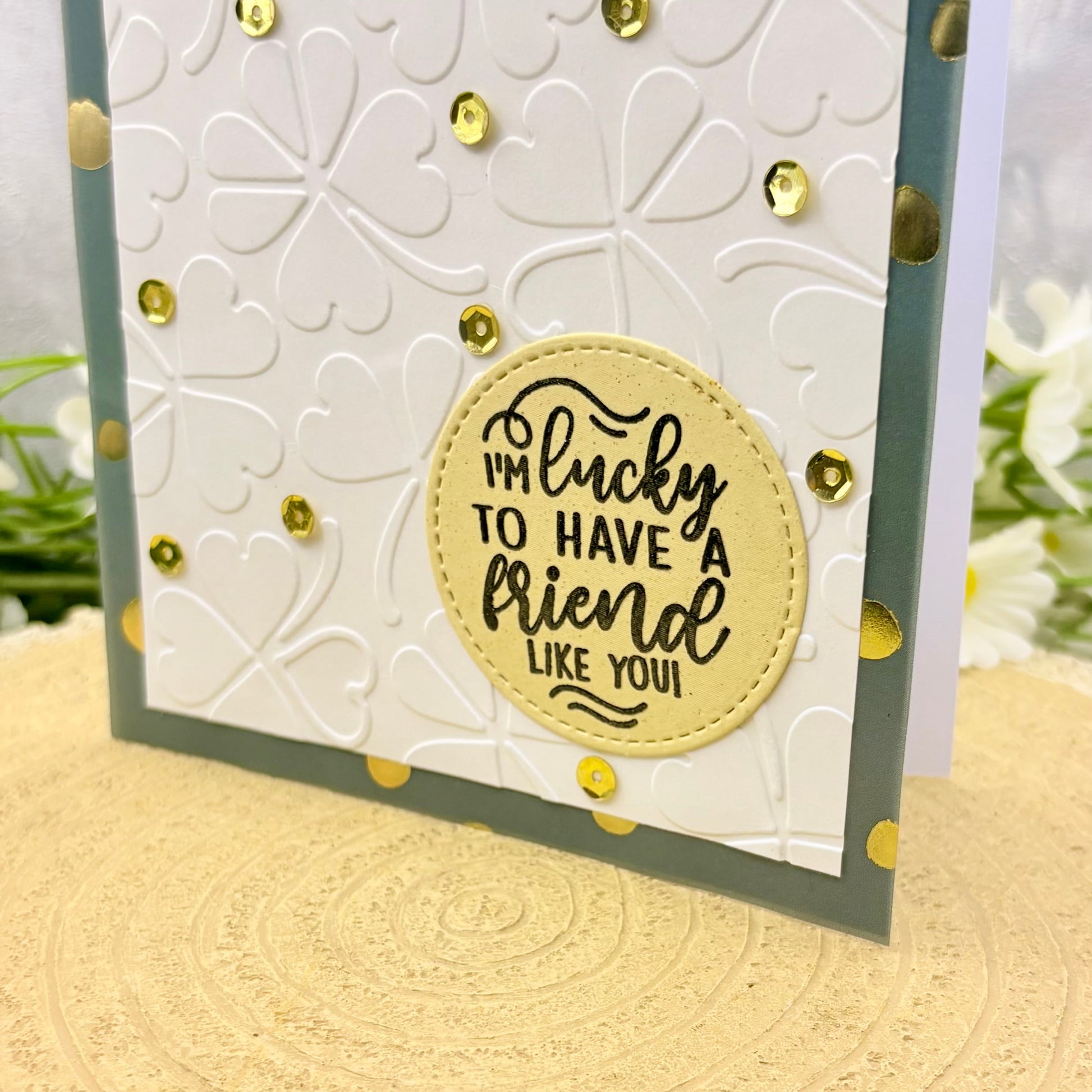 Lucky To Have A Friend Like You Handmade Card-2