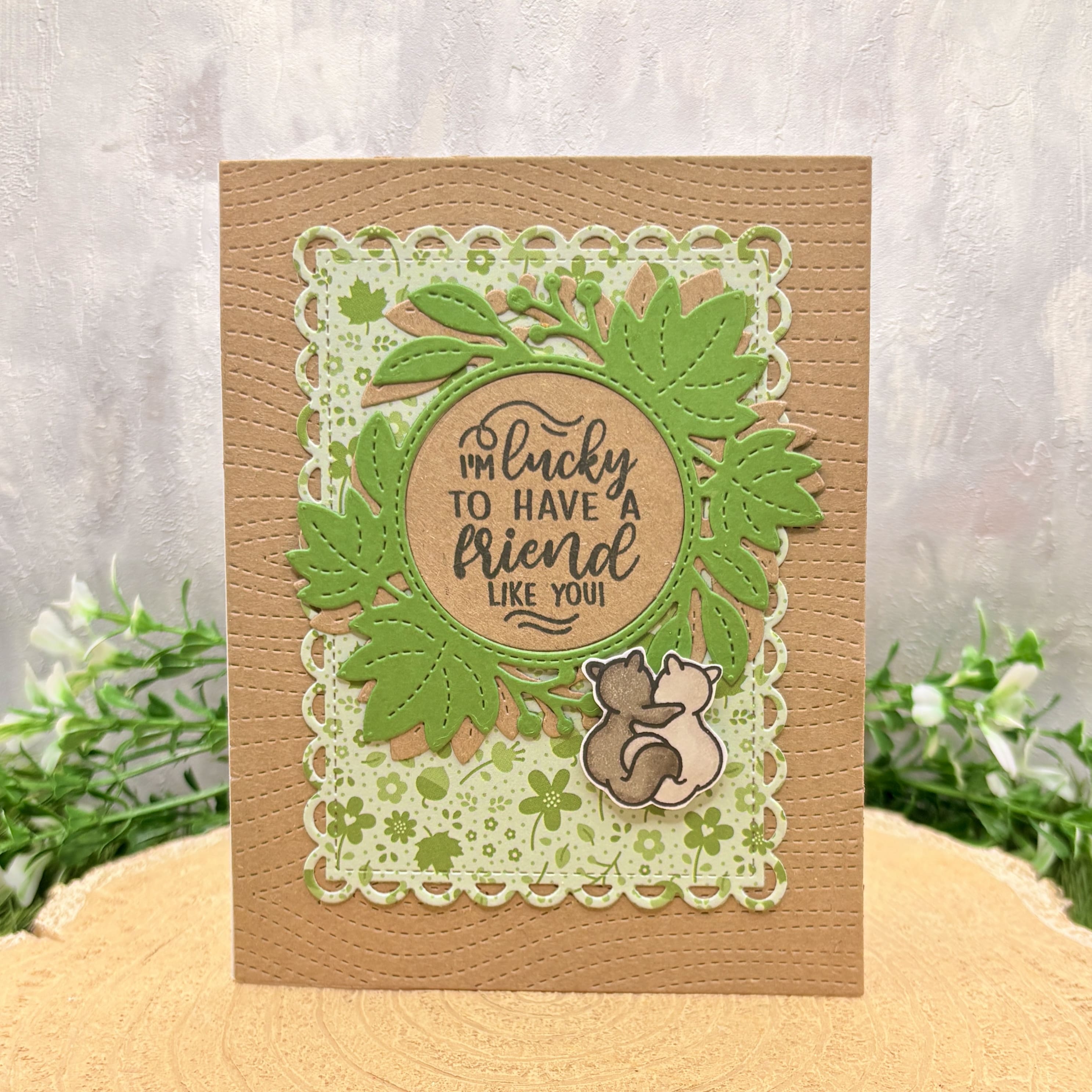 Lucky To Have A Friend Like You Handmade Card – Craftacular Creations