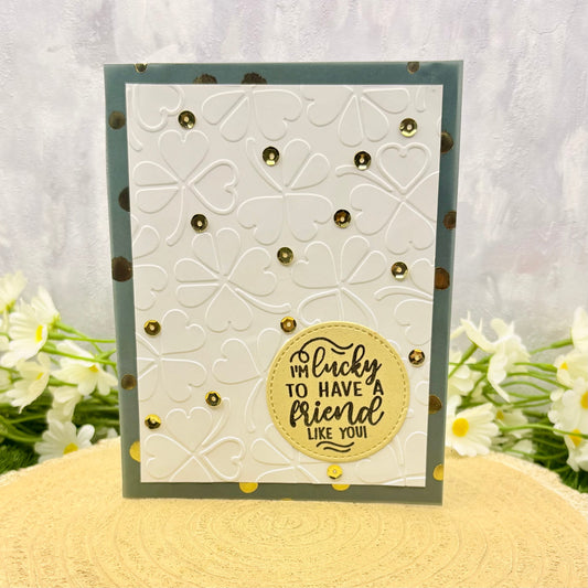 Lucky To Have A Friend Like You Handmade Card