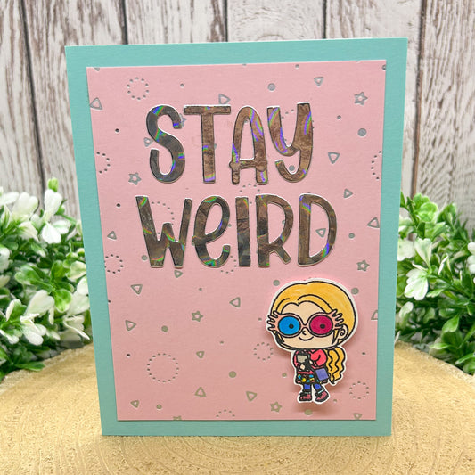 Luna Stay Weird Handmade Character Themed Card