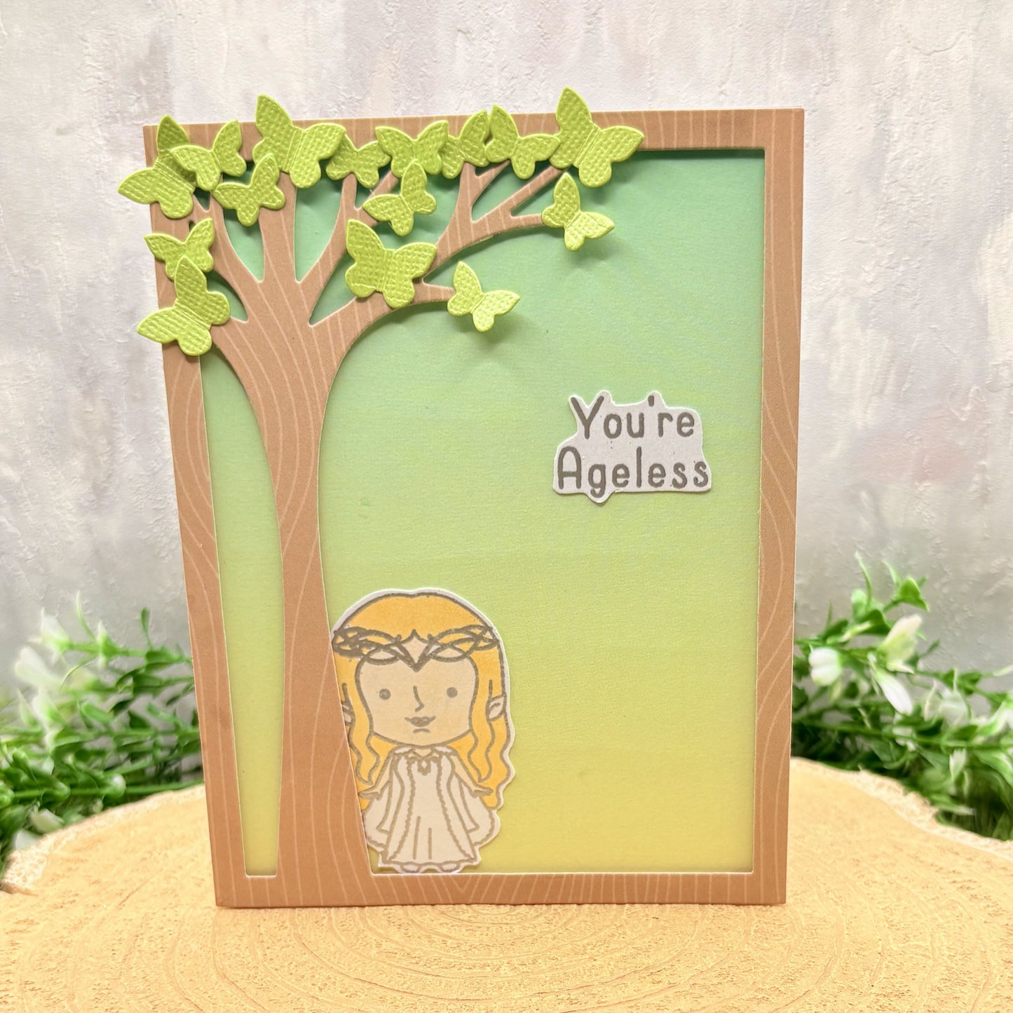 You're Ageless Galadriel Character Handmade Birthday Card