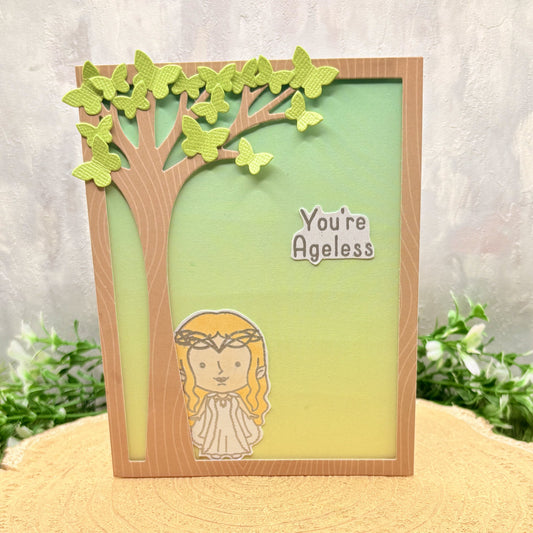 You're Ageless Galadriel Character Handmade Birthday Card